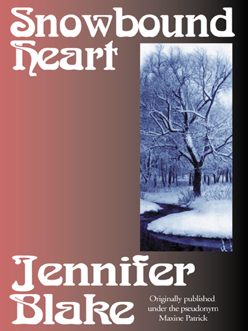 Title details for Snowbound Heart by Jennifer Blake - Available